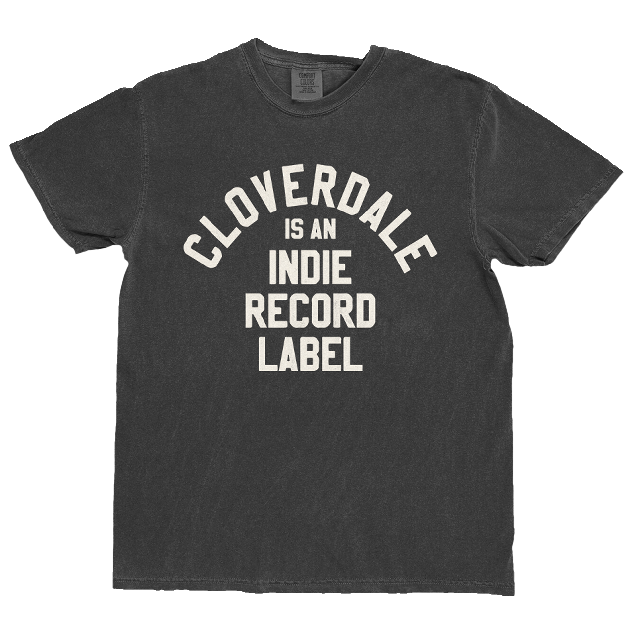 Cloverdale is an Indie Record Label Tee