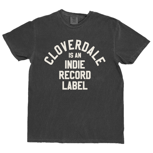 Cloverdale is an Indie Record Label Tee